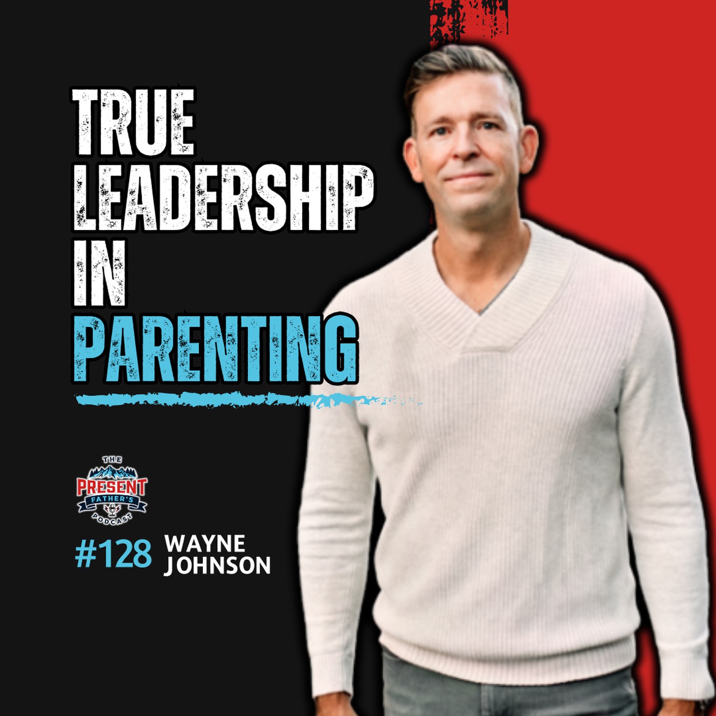 #128 Wayne Johnson | Your Marriage Must Come Before Your Kids