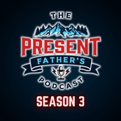 The Present Father's Podcast