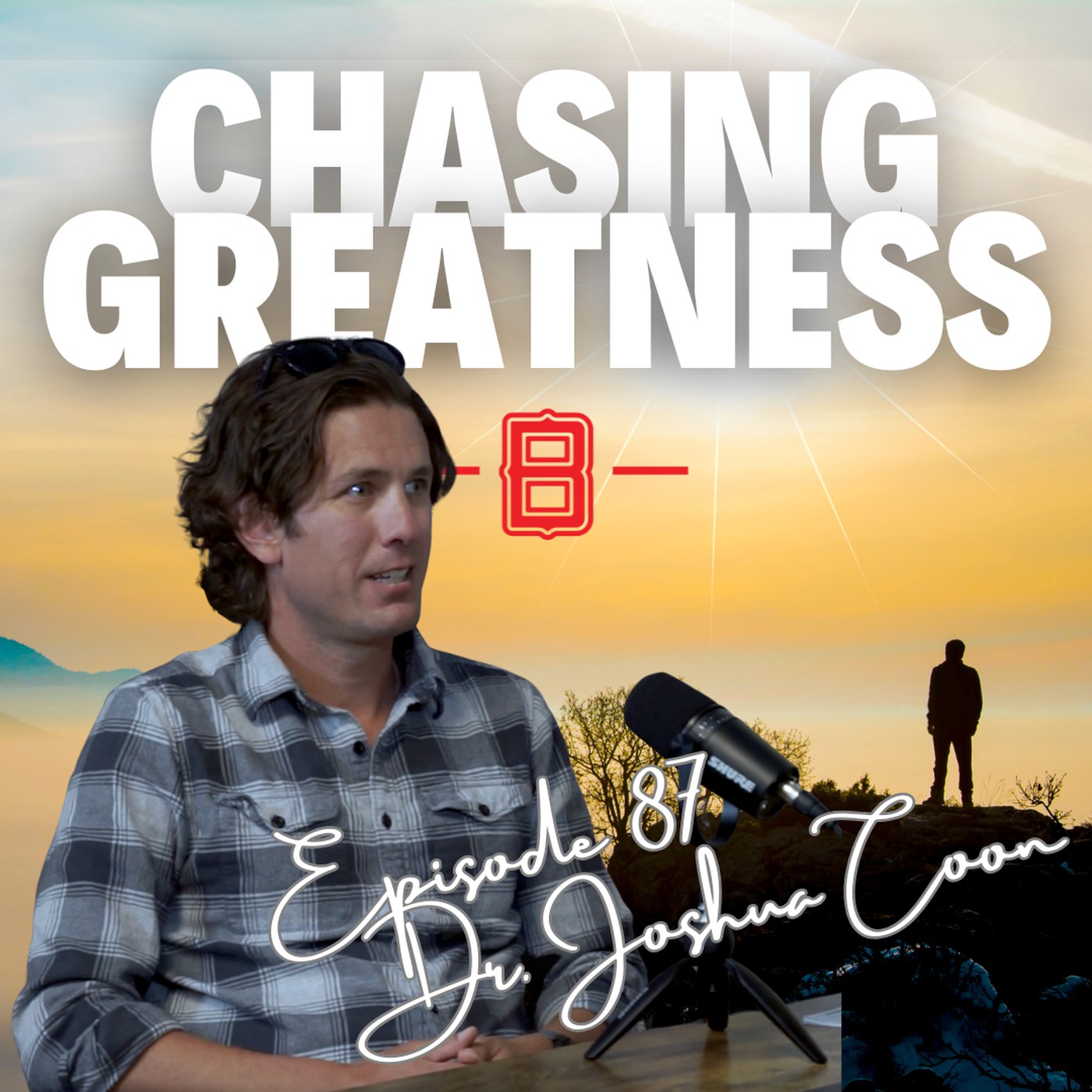 Chasing Greatness with Ben Sorensen