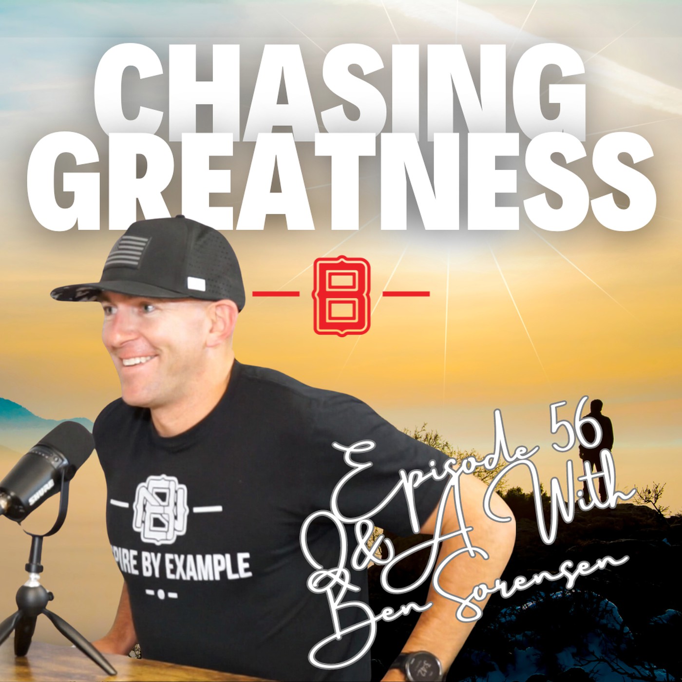 Chasing Greatness with Ben Sorensen