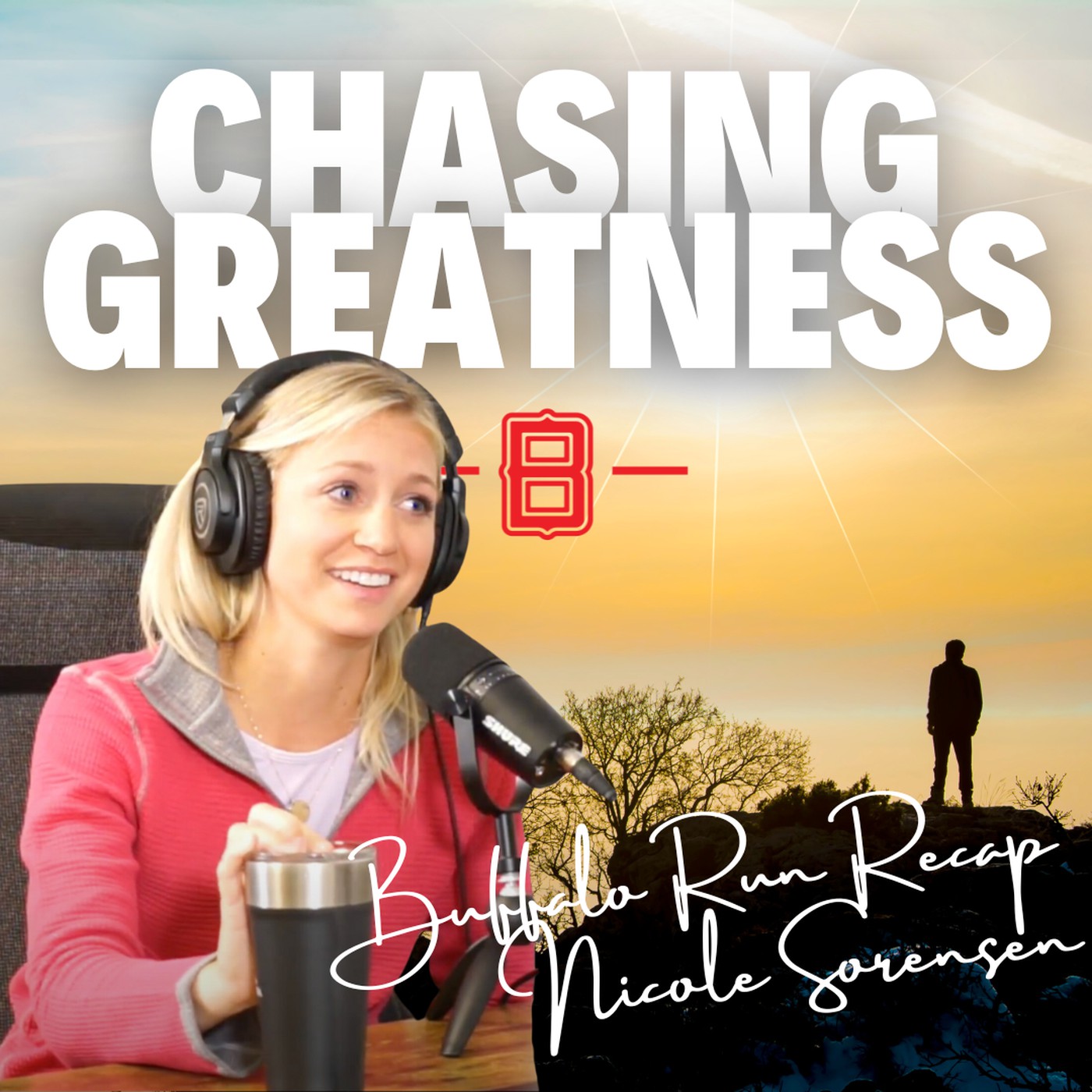 Chasing Greatness with Ben Sorensen