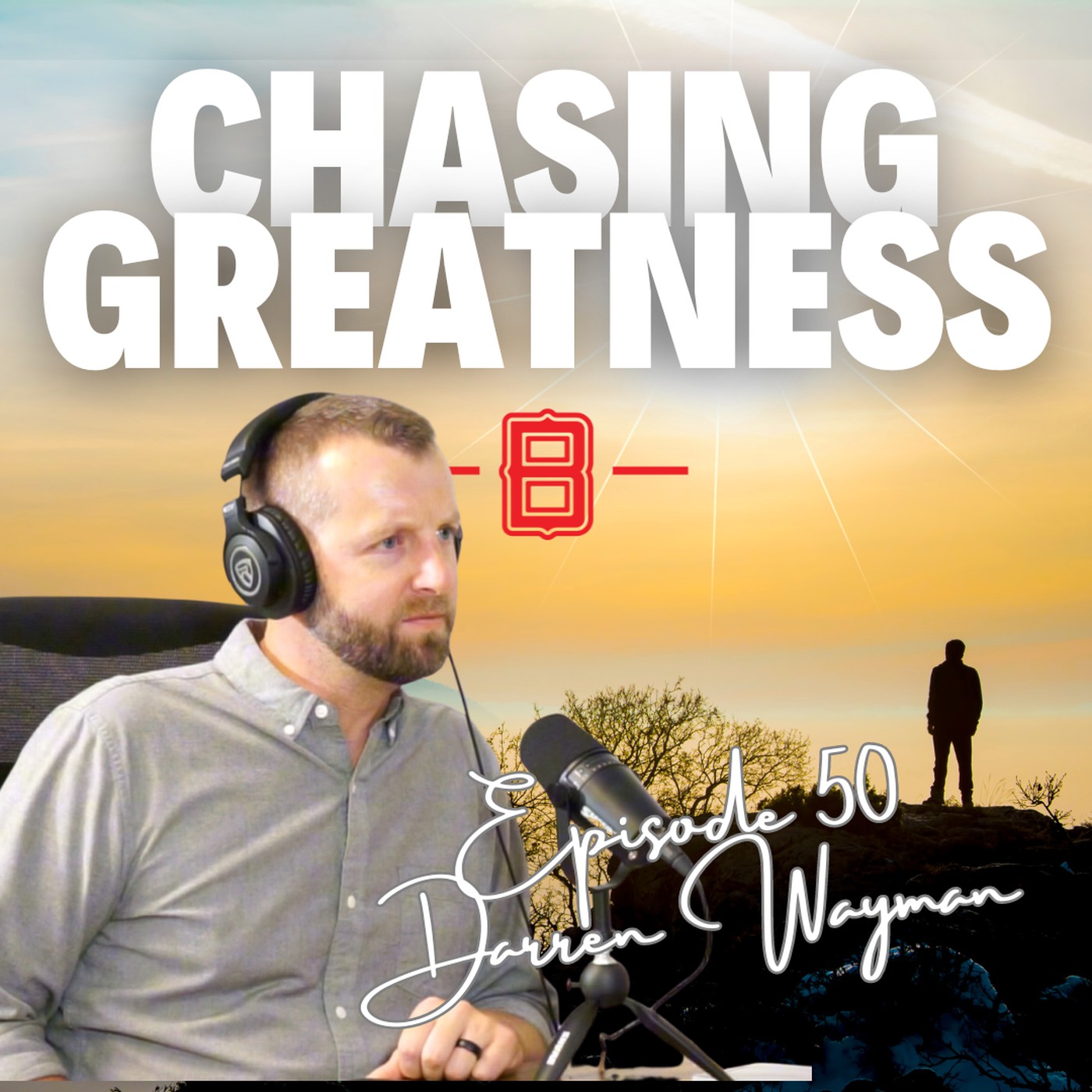 Chasing Greatness with Ben Sorensen