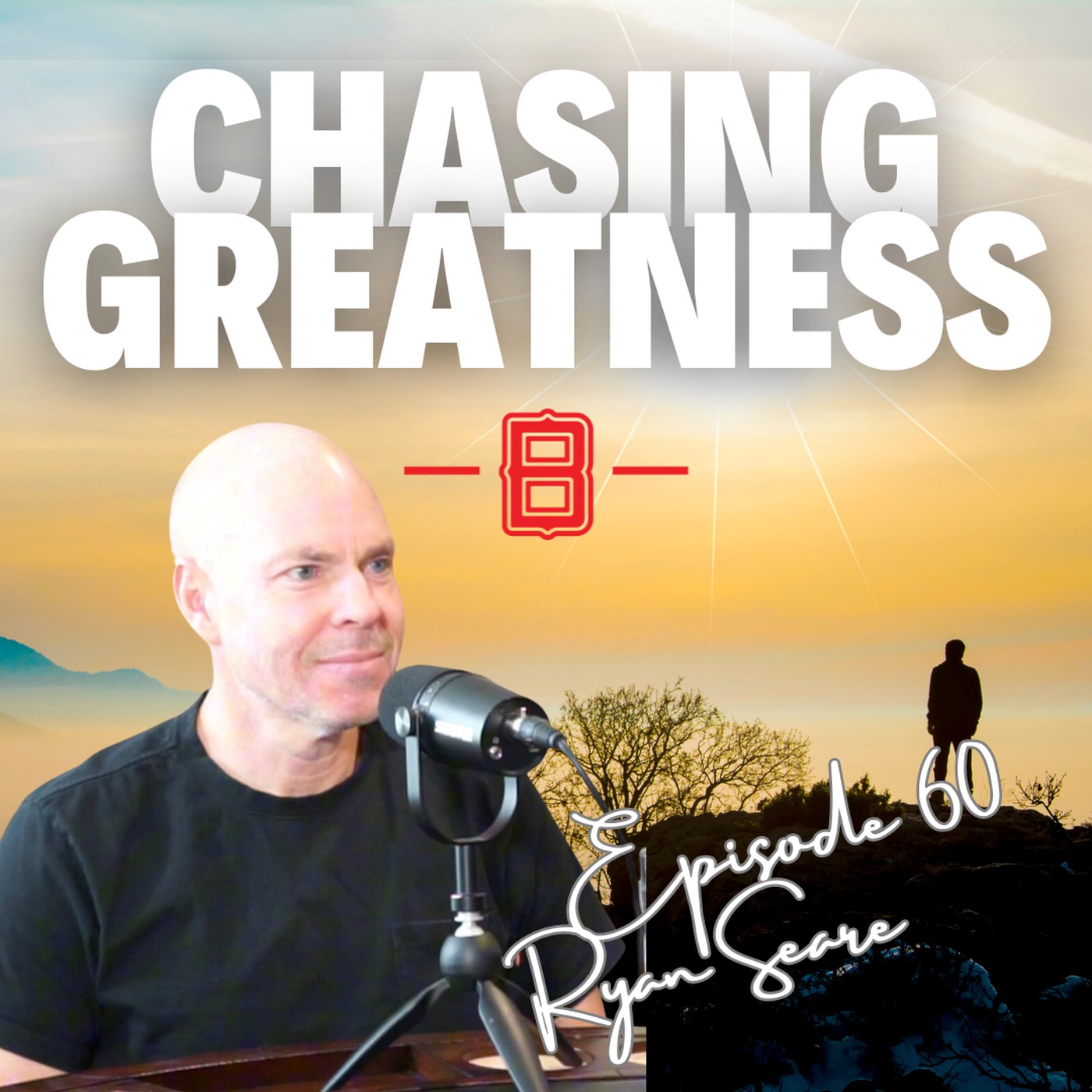 Chasing Greatness with Ben Sorensen