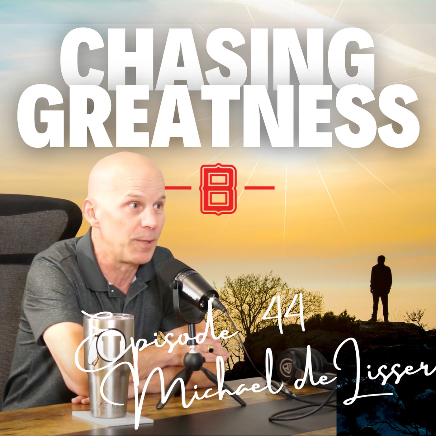 Chasing Greatness with Ben Sorensen