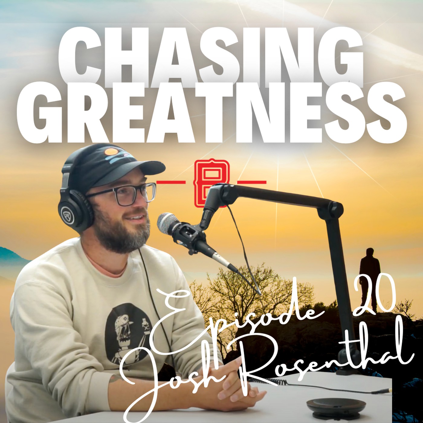 Chasing Greatness with Ben Sorensen