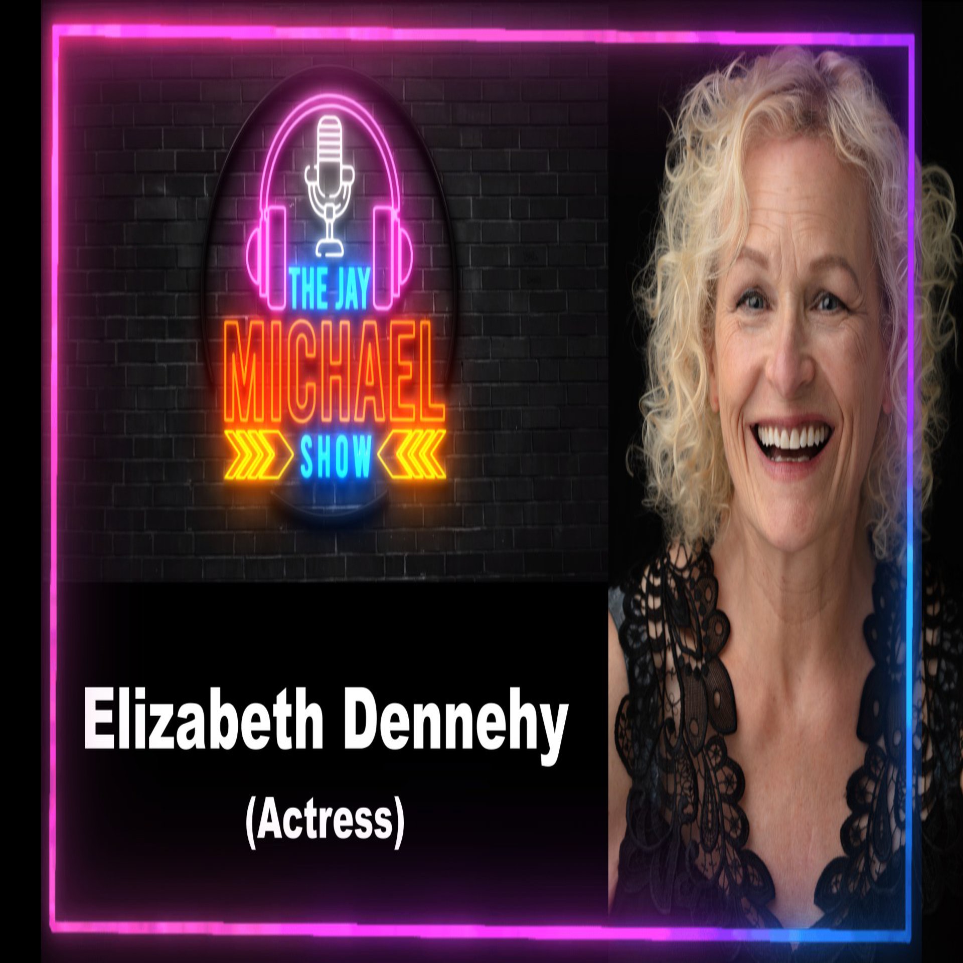 Elizabeth Dennehy EP54 The Jay Michael Show