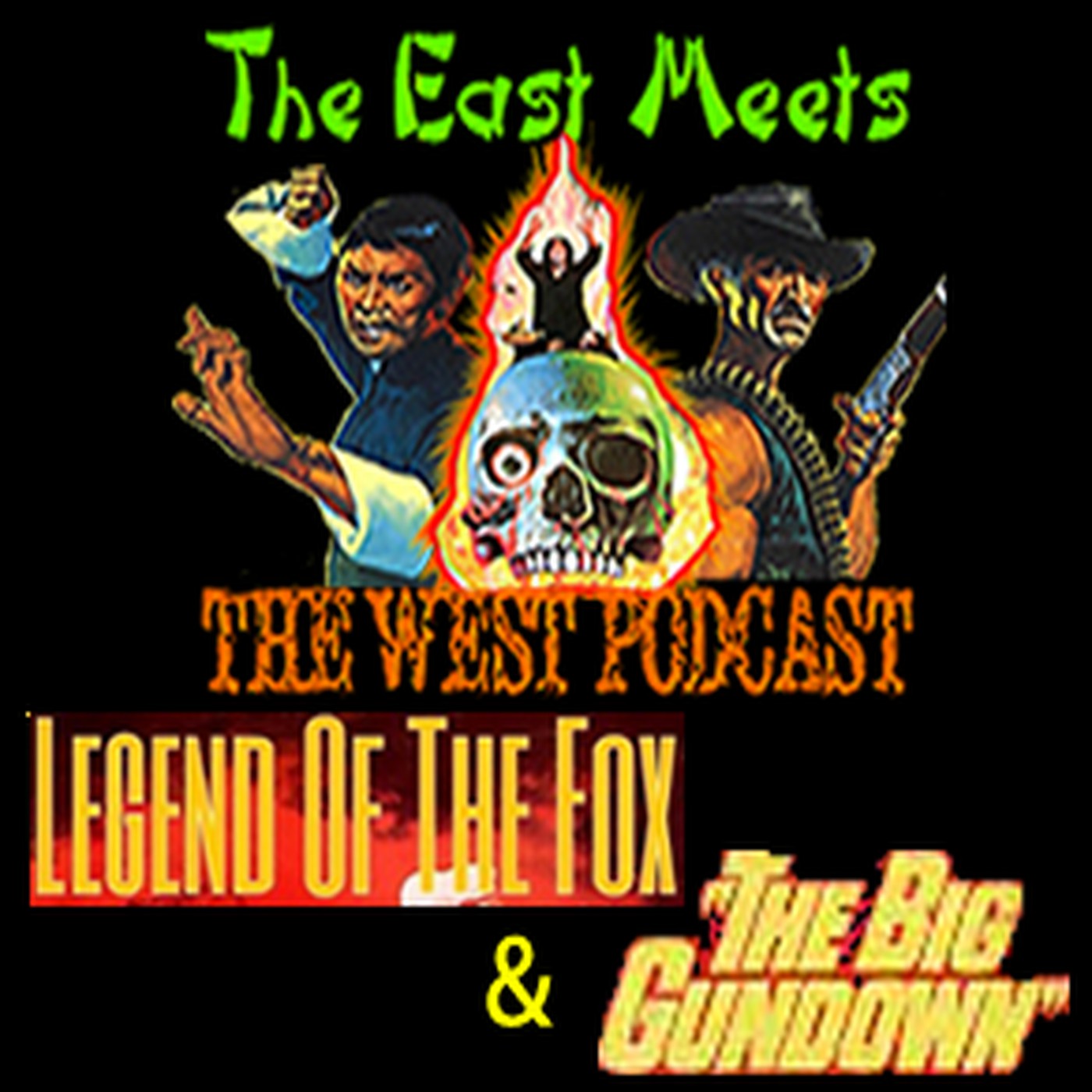 The East Meets the West Ep. 17 - LEGEND OF THE FOX (1980) & THE BIG GUNDOWN (1966)
