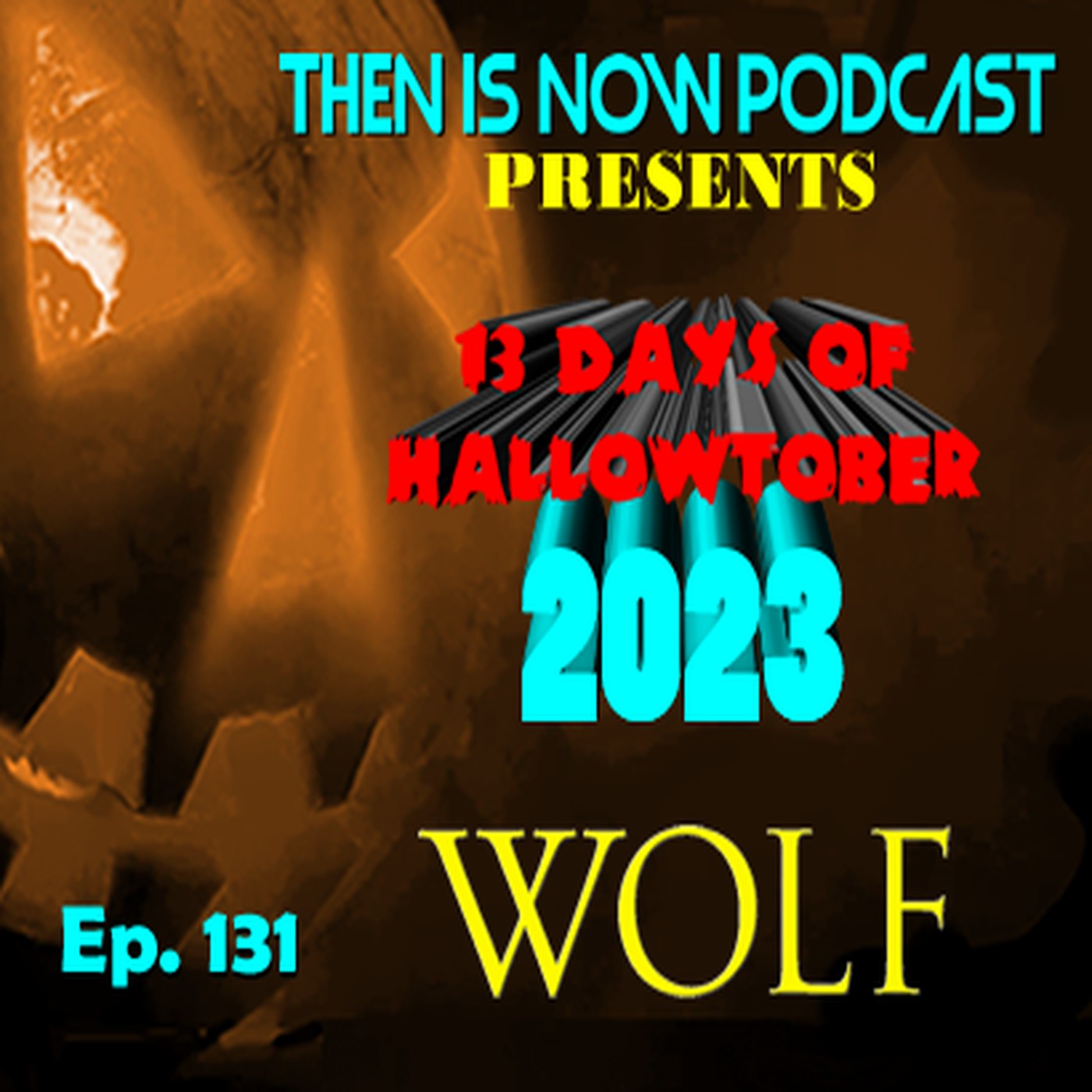 Then Is Now Ep. 131 - 13 Days of Hallowtober - Wolf (1994)