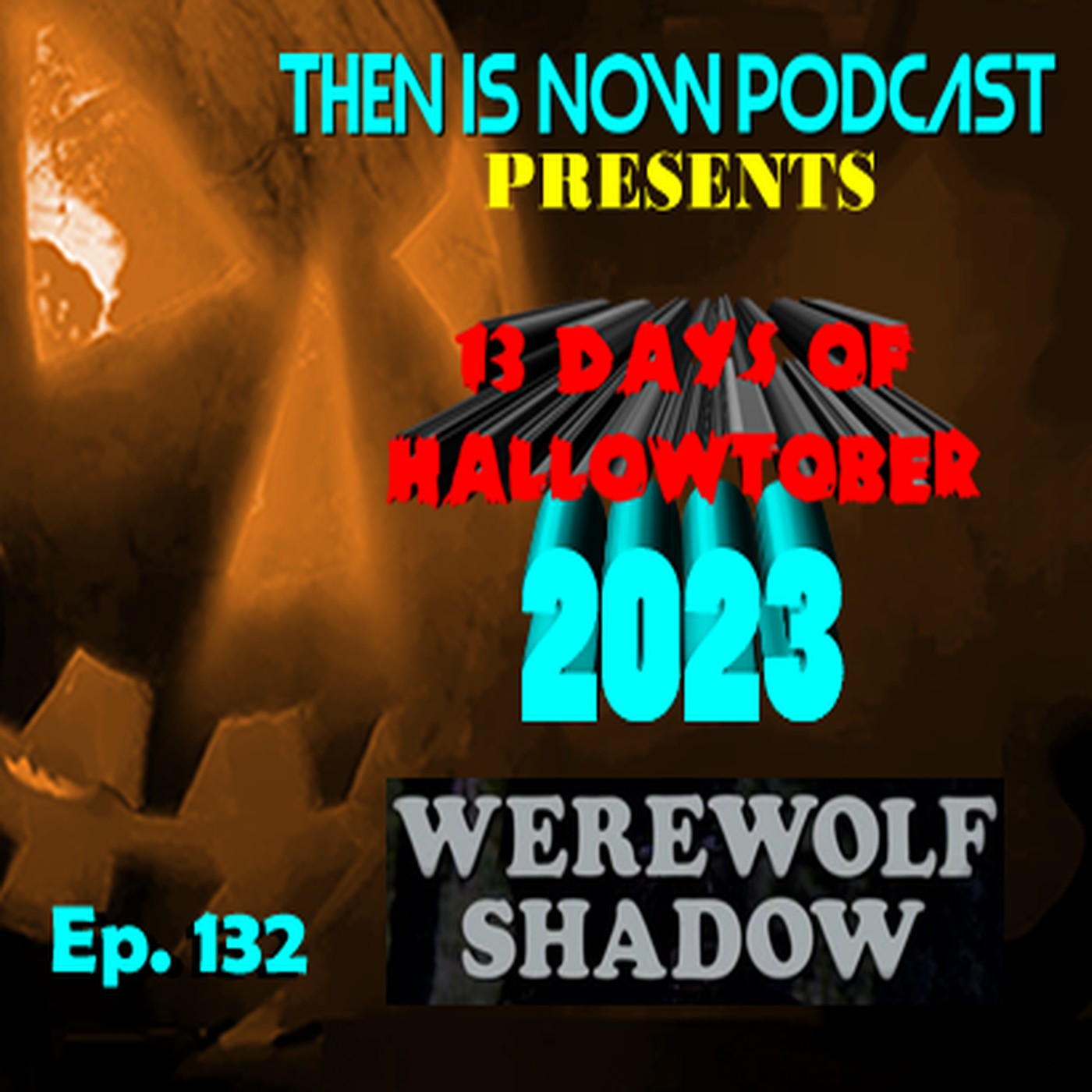 Then Is Now Ep. 132 - 13 Days of Hallowtober - Paul Naschy Part 1 with Rod Barnett