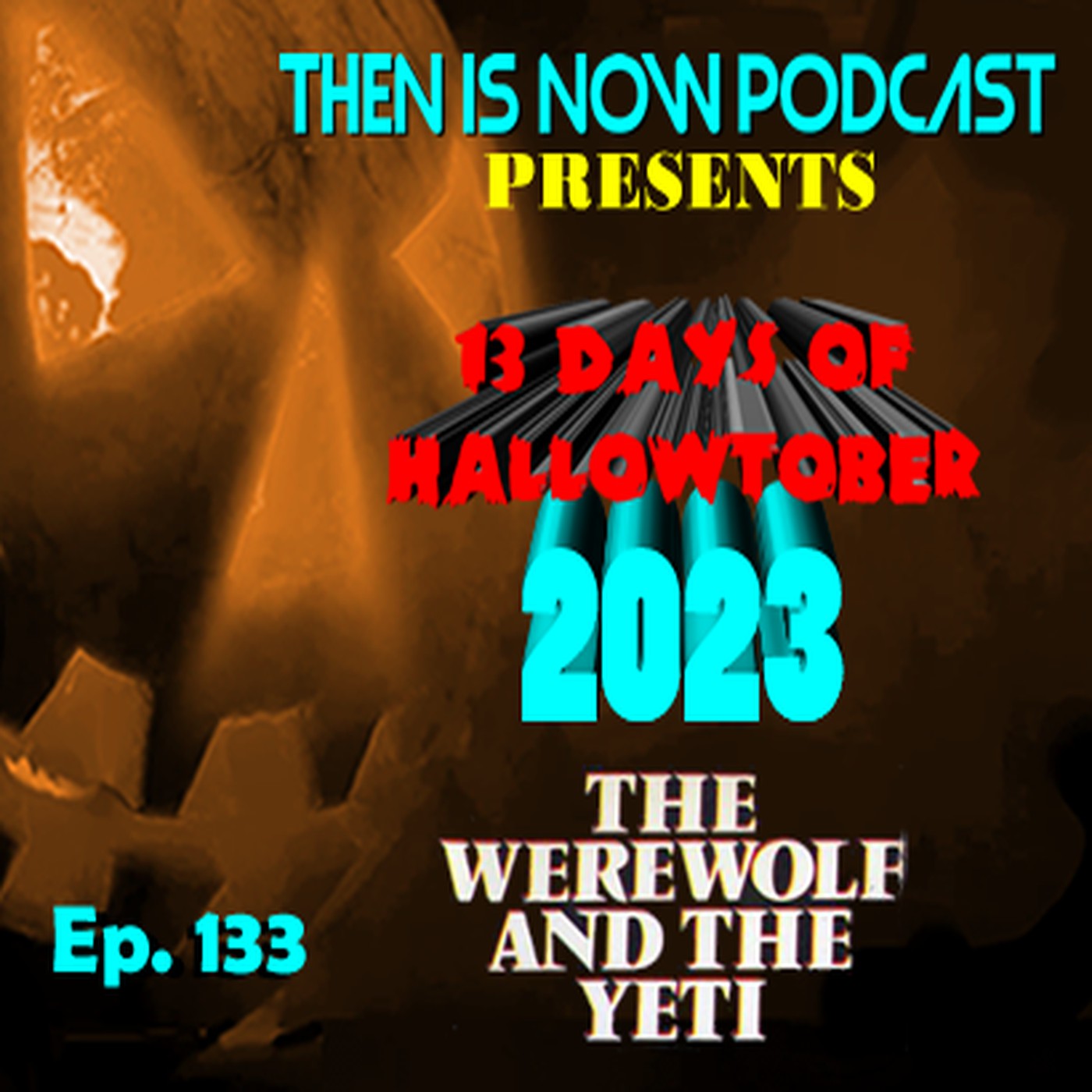 Then Is Now Ep. 133 - 13 Days of Hallowtober 2023 - Paul Naschy Films Part 2 with Rod Barnett