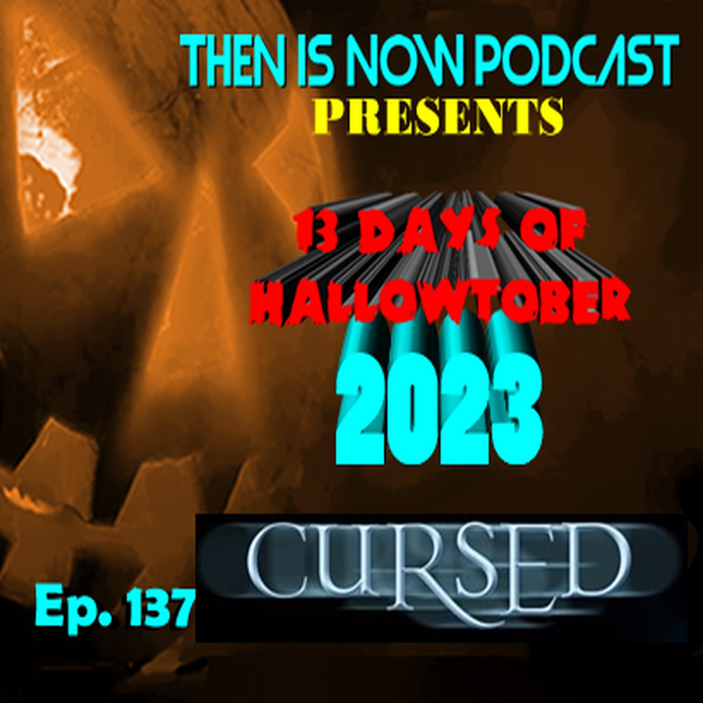 Then Is Now Ep. 137 - 13 Days of Hallowtober 2023 - Cursed (2005)