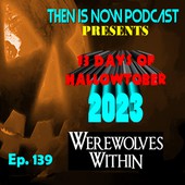 Then Is Now Podcast