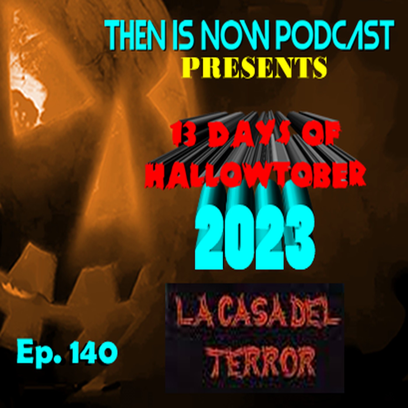 Then Is Now Ep. 140 - 13 Days of Hallowtober 2023 - Mexican Horror: House of Terror (1960)