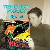 Then Is Now Podcast
