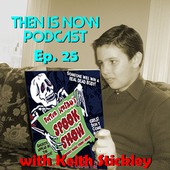 Then Is Now Podcast