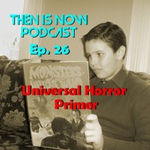 Then Is Now Podcast