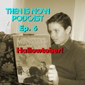 Then Is Now Podcast