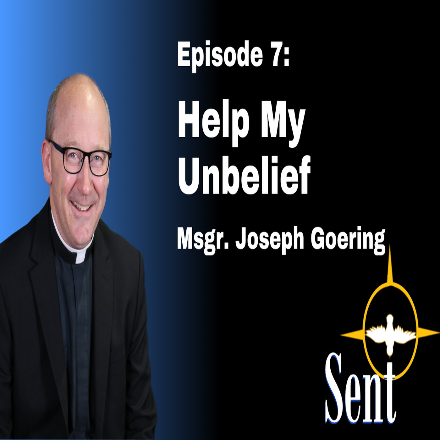 E7 Help My Unbelief Msgr Joseph Goering