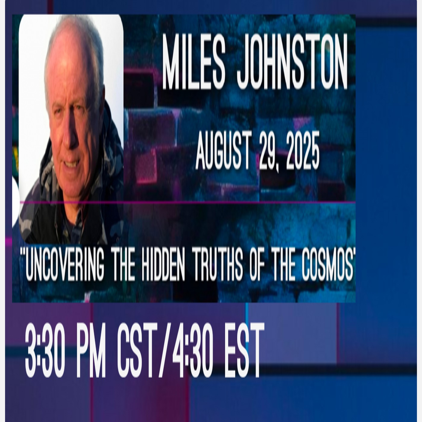 “Miles Johnston: Uncovering the Hidden Truths of the Cosmos” TSP & SNX COLLAB