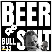 Beer and Bullsh*t