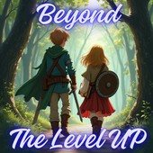 Beyond the Lvl Up