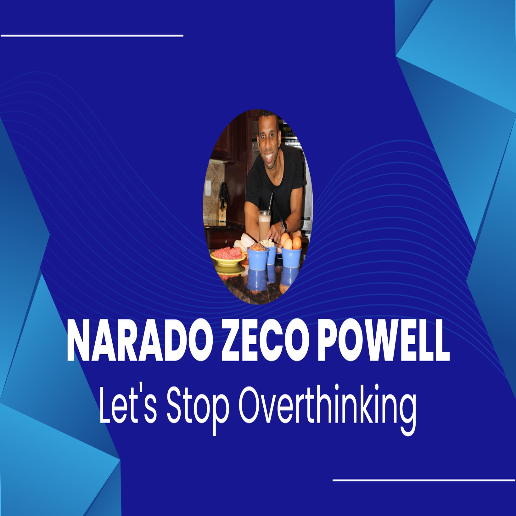What To Do When You Are Overthinking|Narado Zeco Powell