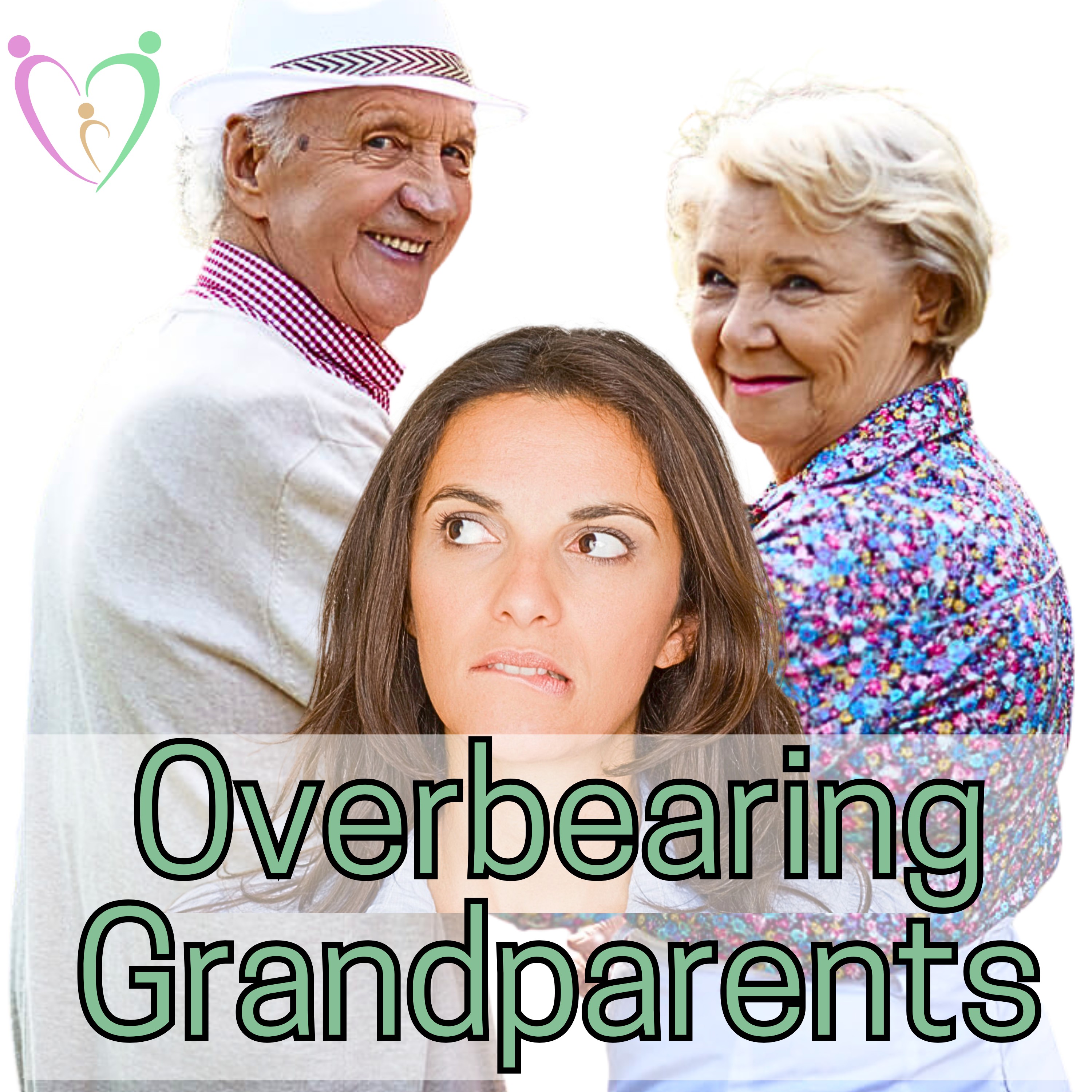 How to Deal with Overbearing Grandparents