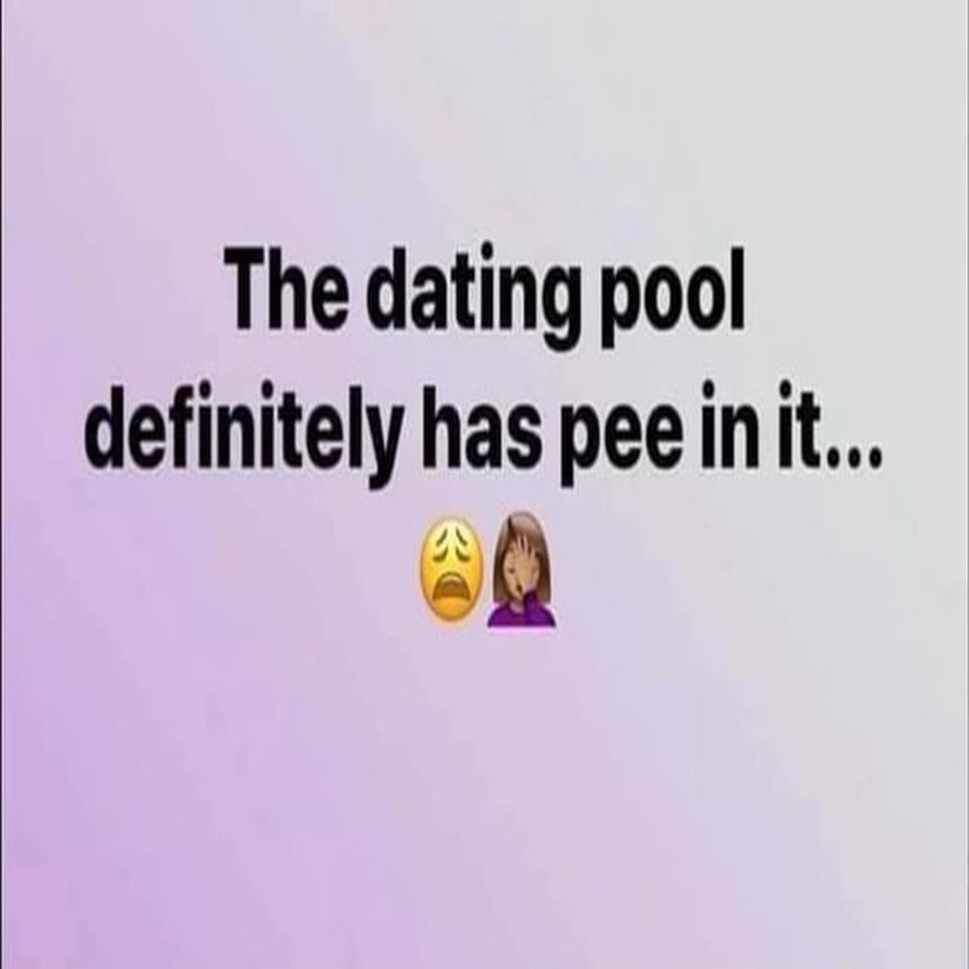 Dating pool definitely has pee in it!!! ( Self love 1st)