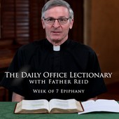 The Daily Office Lectionary with Father Reid