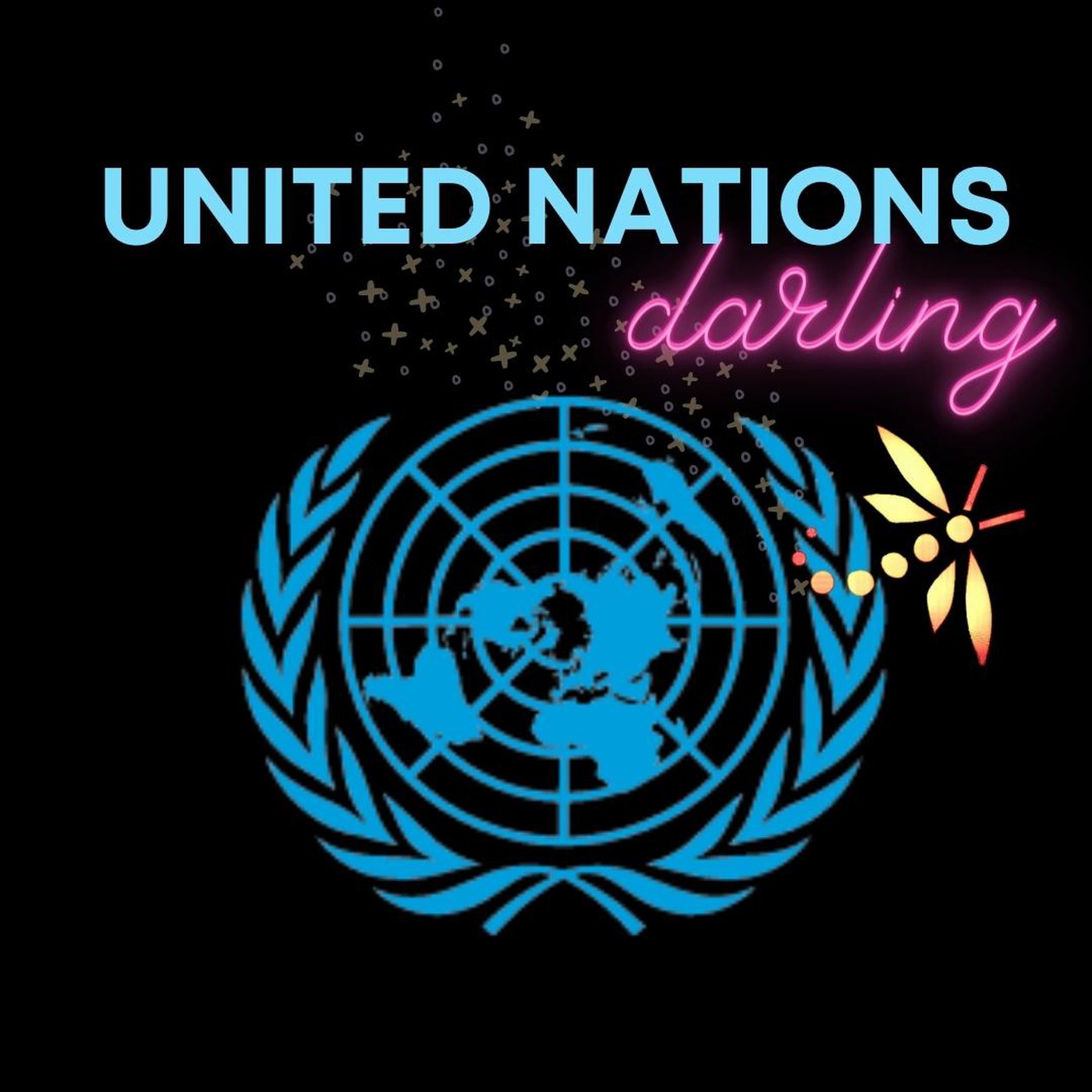Welcome to the United Nations, darling.
