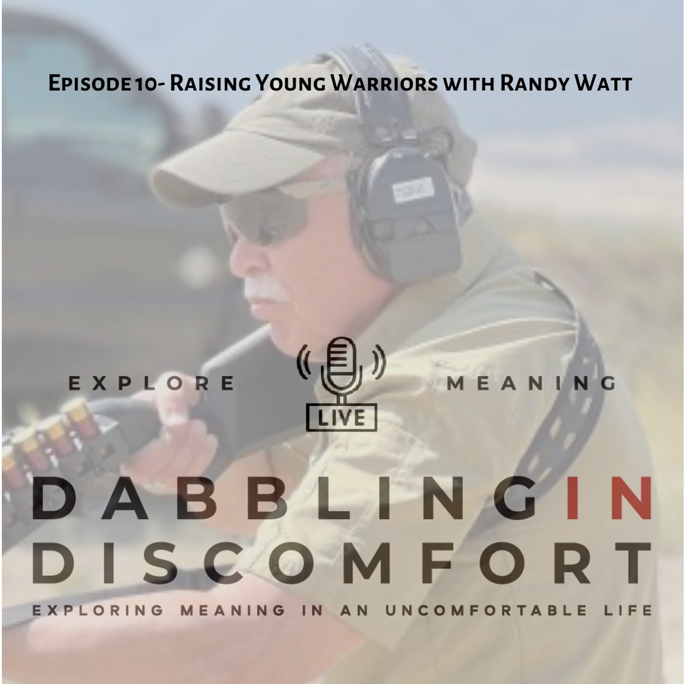 Episode 10 - Raising Young Warriors With Randy Watt