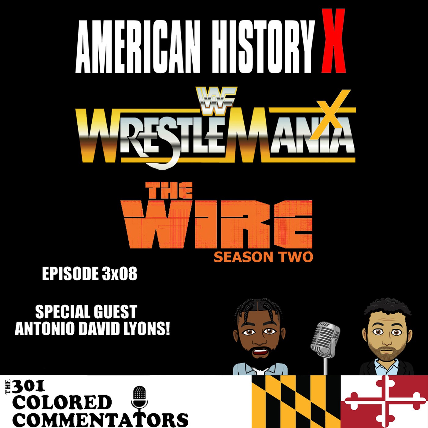 Episode #3x08 – “American History X”, Wrestlemania X, & “The Wire” Season Two!