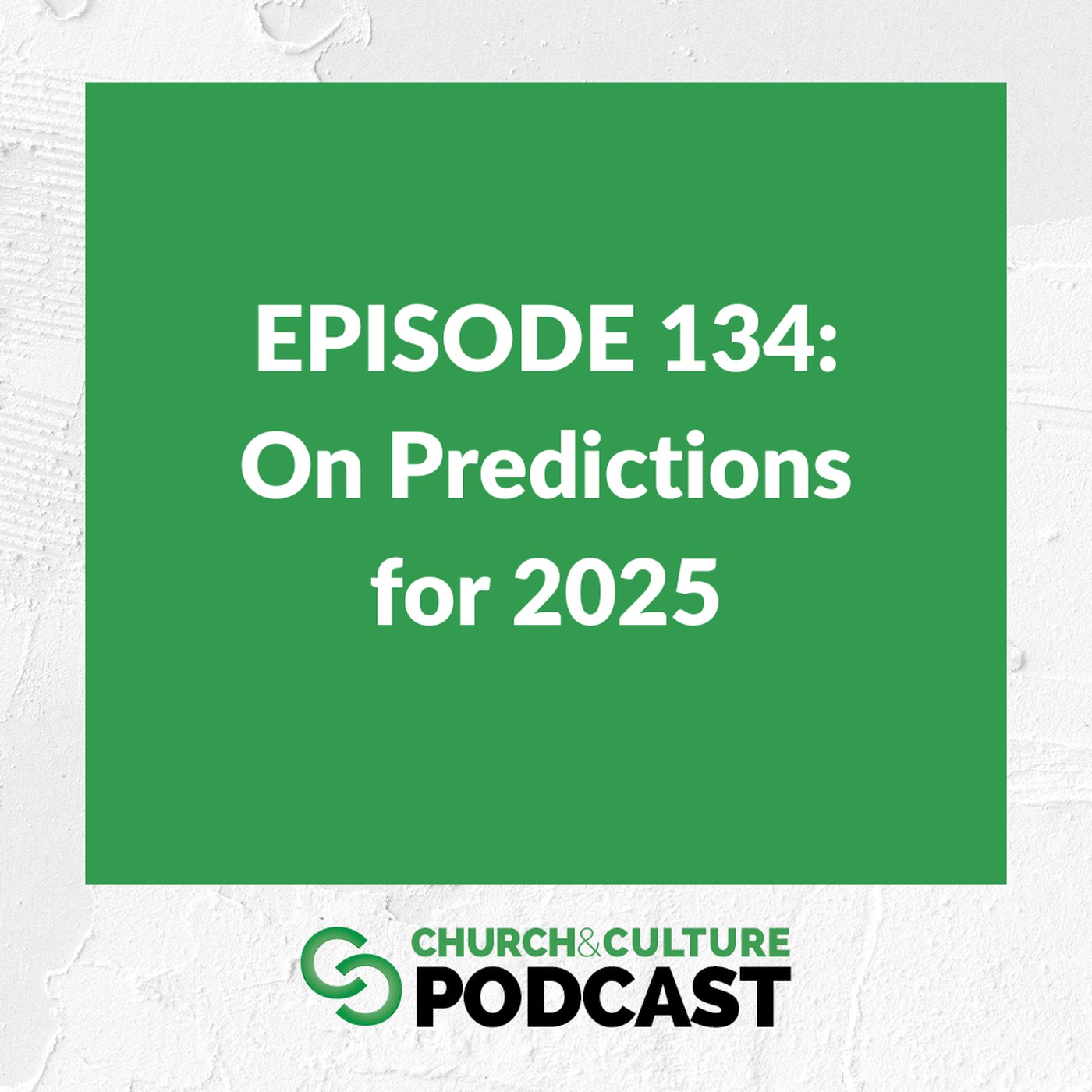 CCP134: On Predictions for 2025