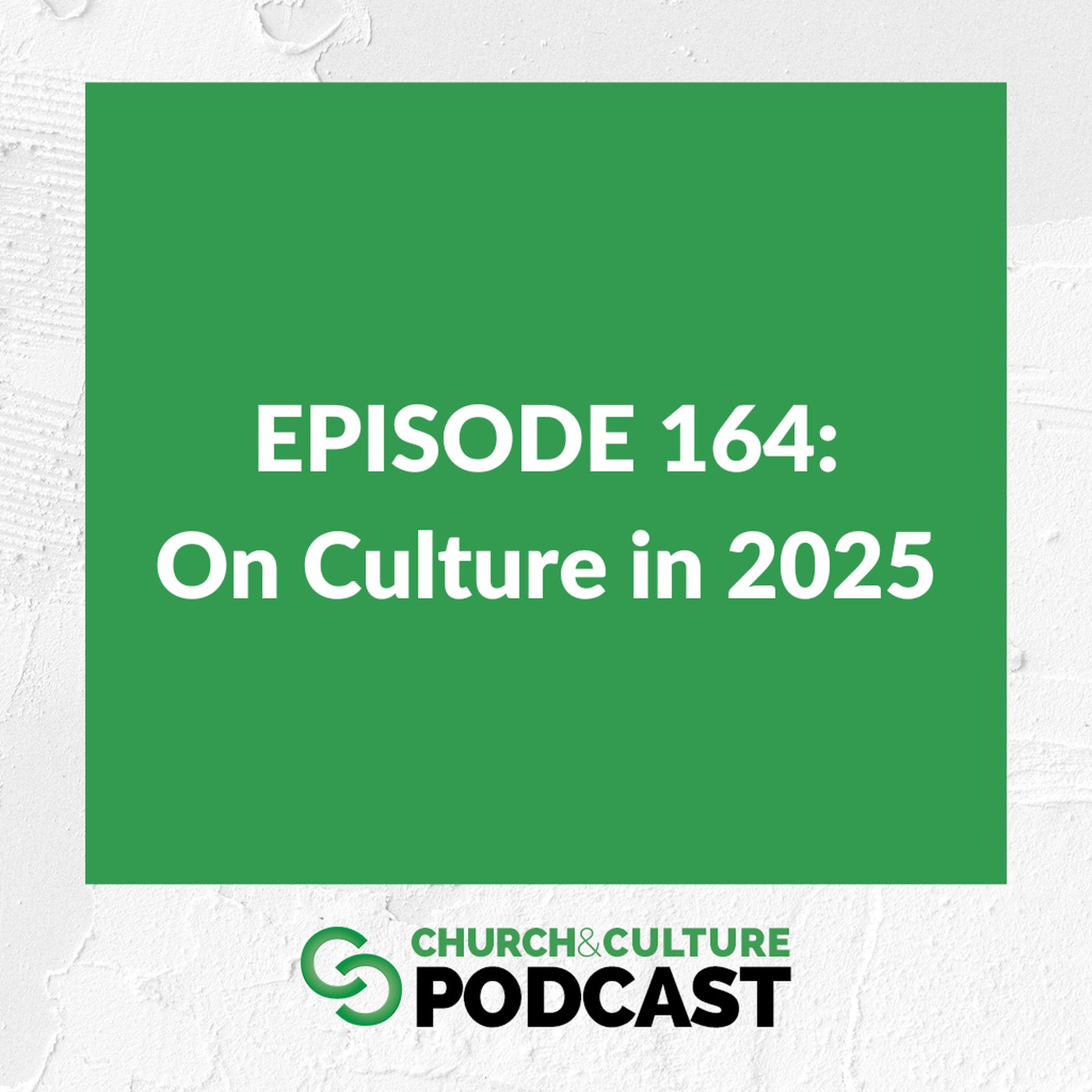 CCP164: On Culture in 2025