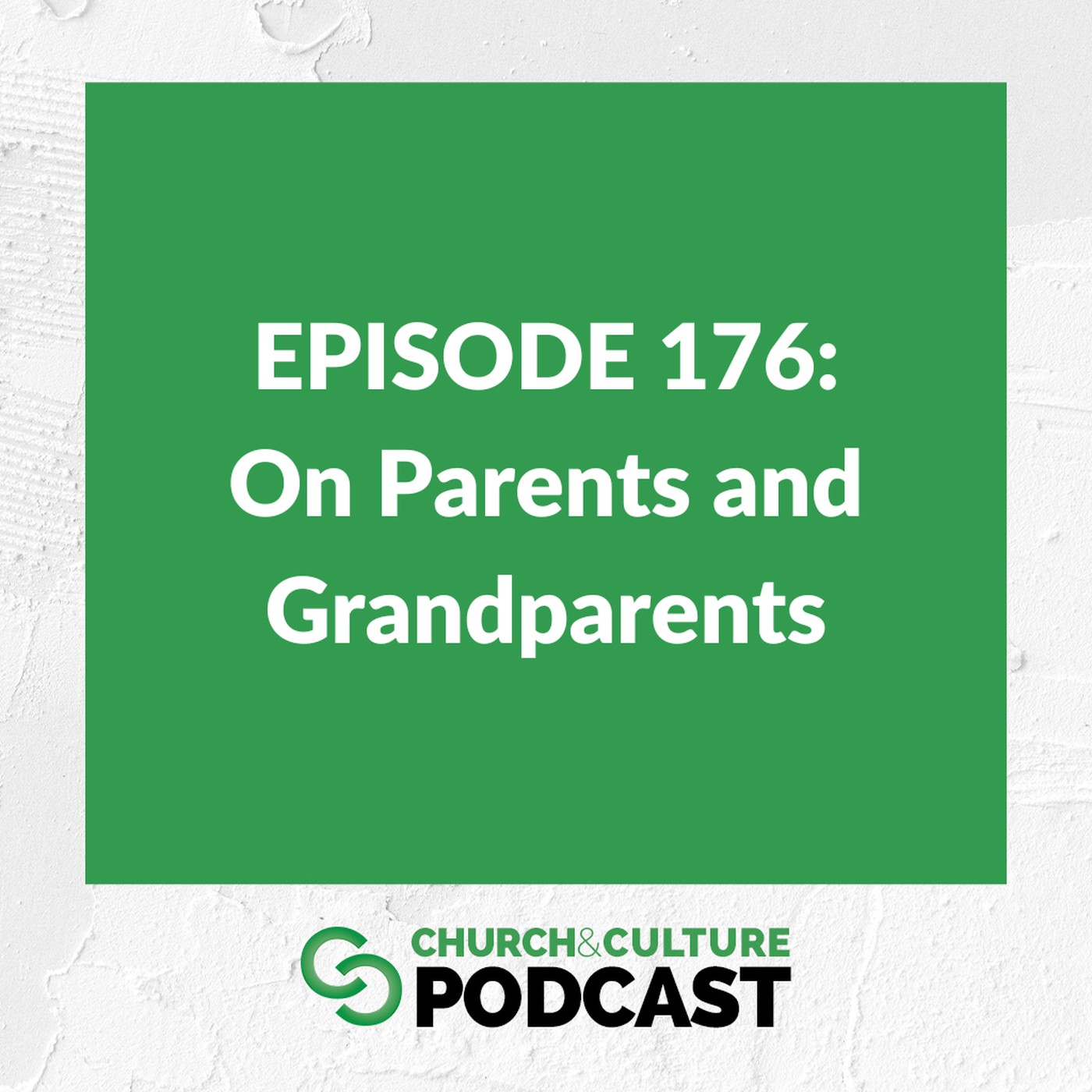 CCP176: On Parents and Grandparents CCP176: On Parents and Grandparents