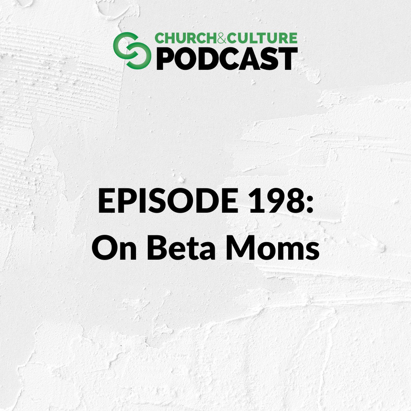 CCP198: On Beta Moms episode artwork
