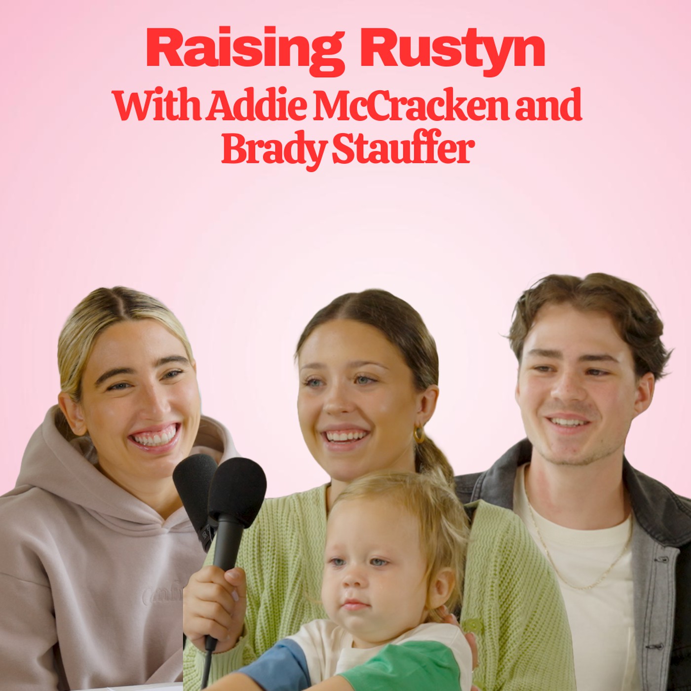 Raising Rustyn with Addie McCracken and Brady Stauffer (and special guest, Rustyn!)