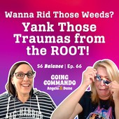 Going Commando with Angela & Dana