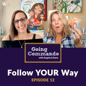 Going Commando with Angela & Dana