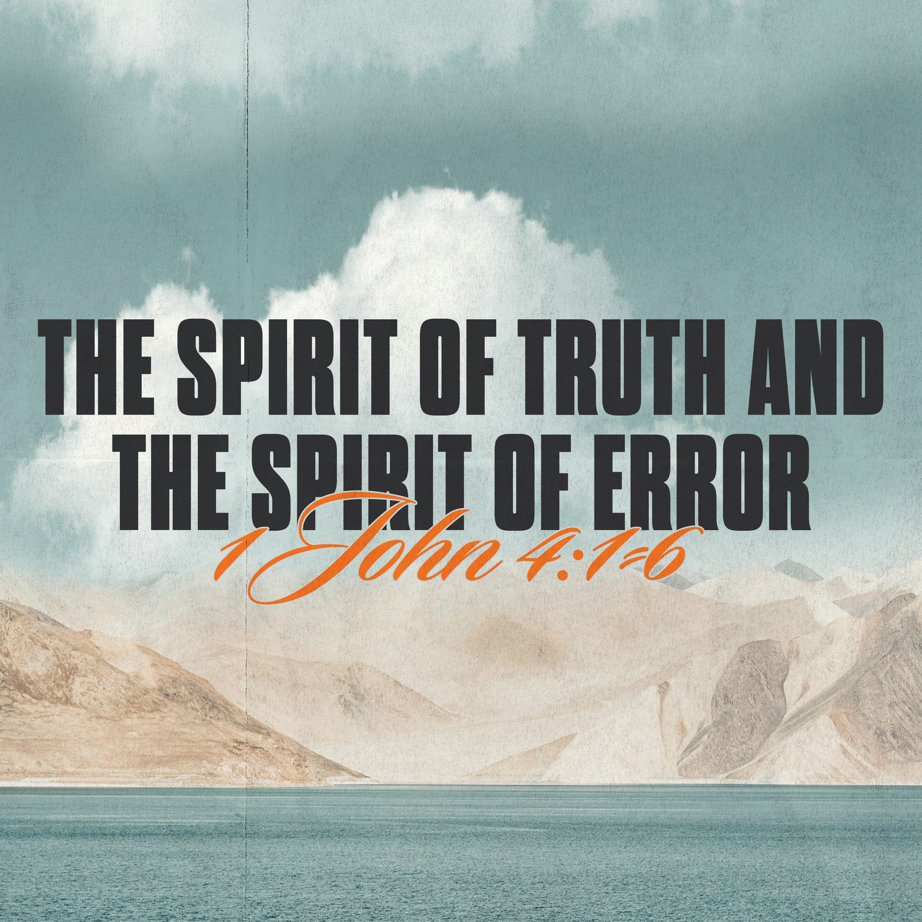 The Message Proclaimed | The Spirit of Truth and the Spirit of Error
