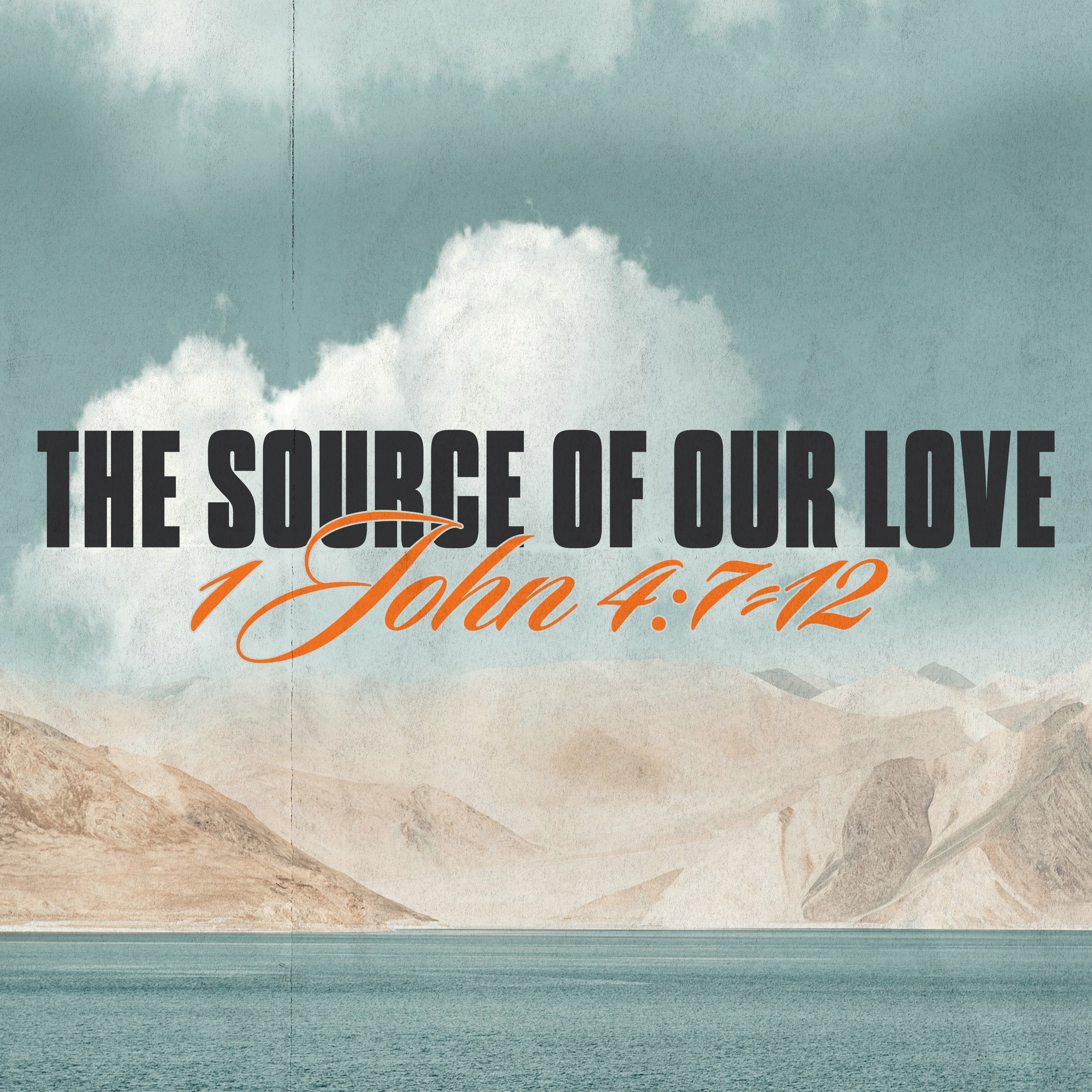 The Message Proclaimed | The Source of Our Love