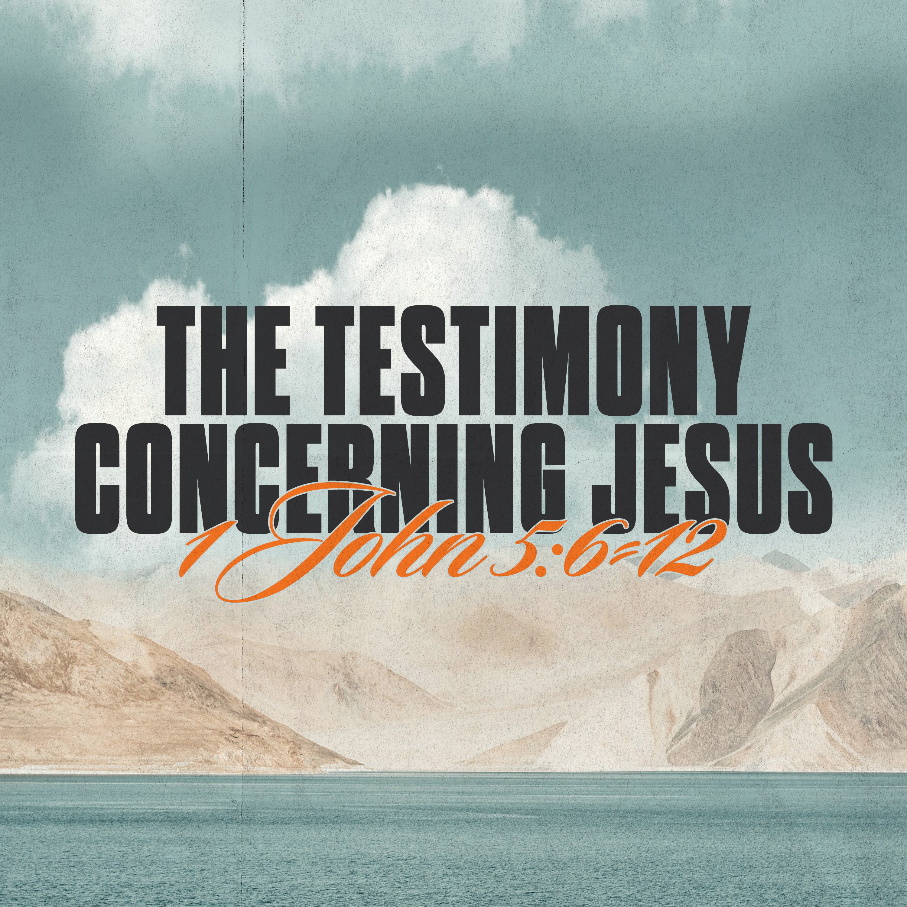 The Message Proclaimed | The Testimony Concerning Jesus