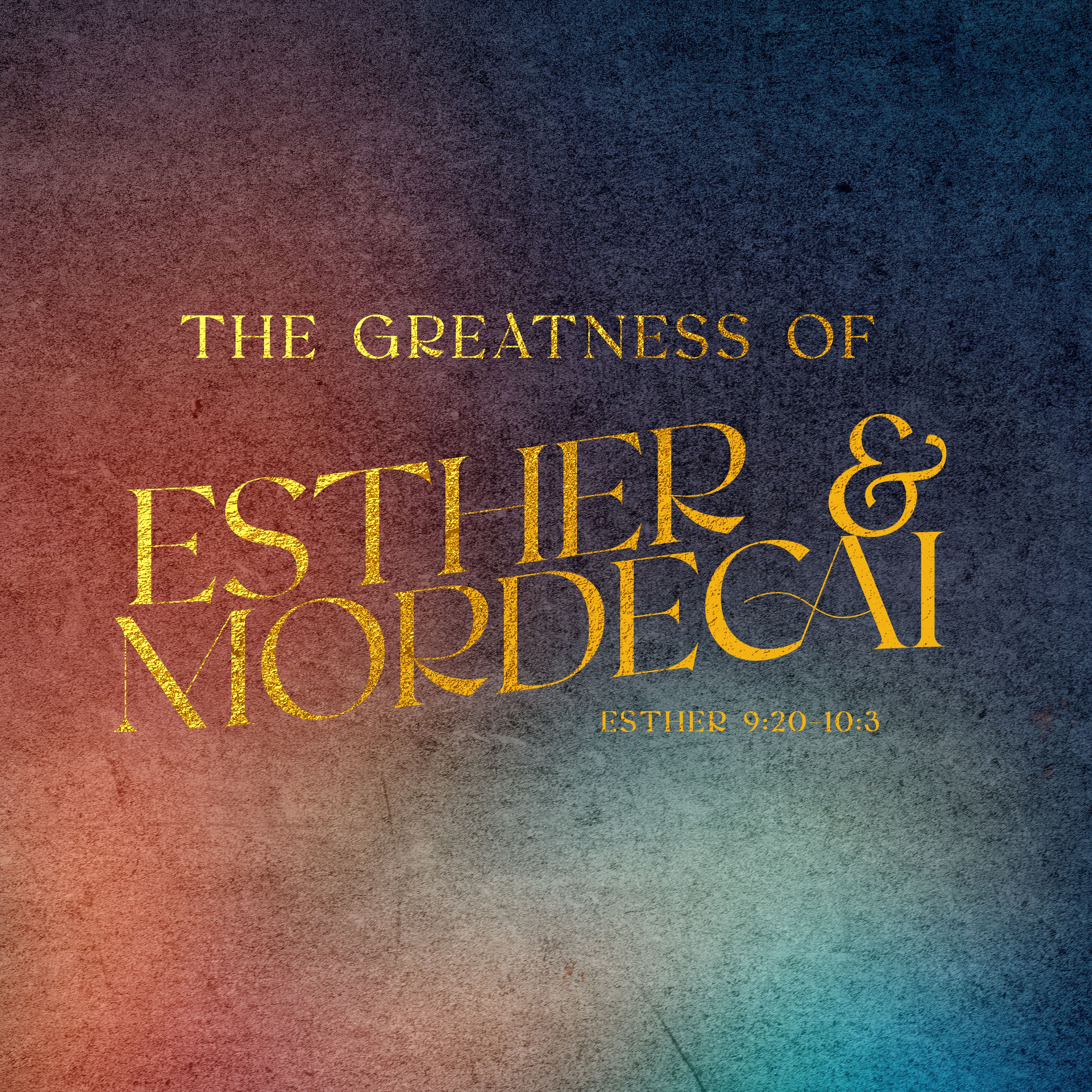 The Book of Esther: A Quiet God Gets Loud Glory | The Greatness of Esther and Mordecai