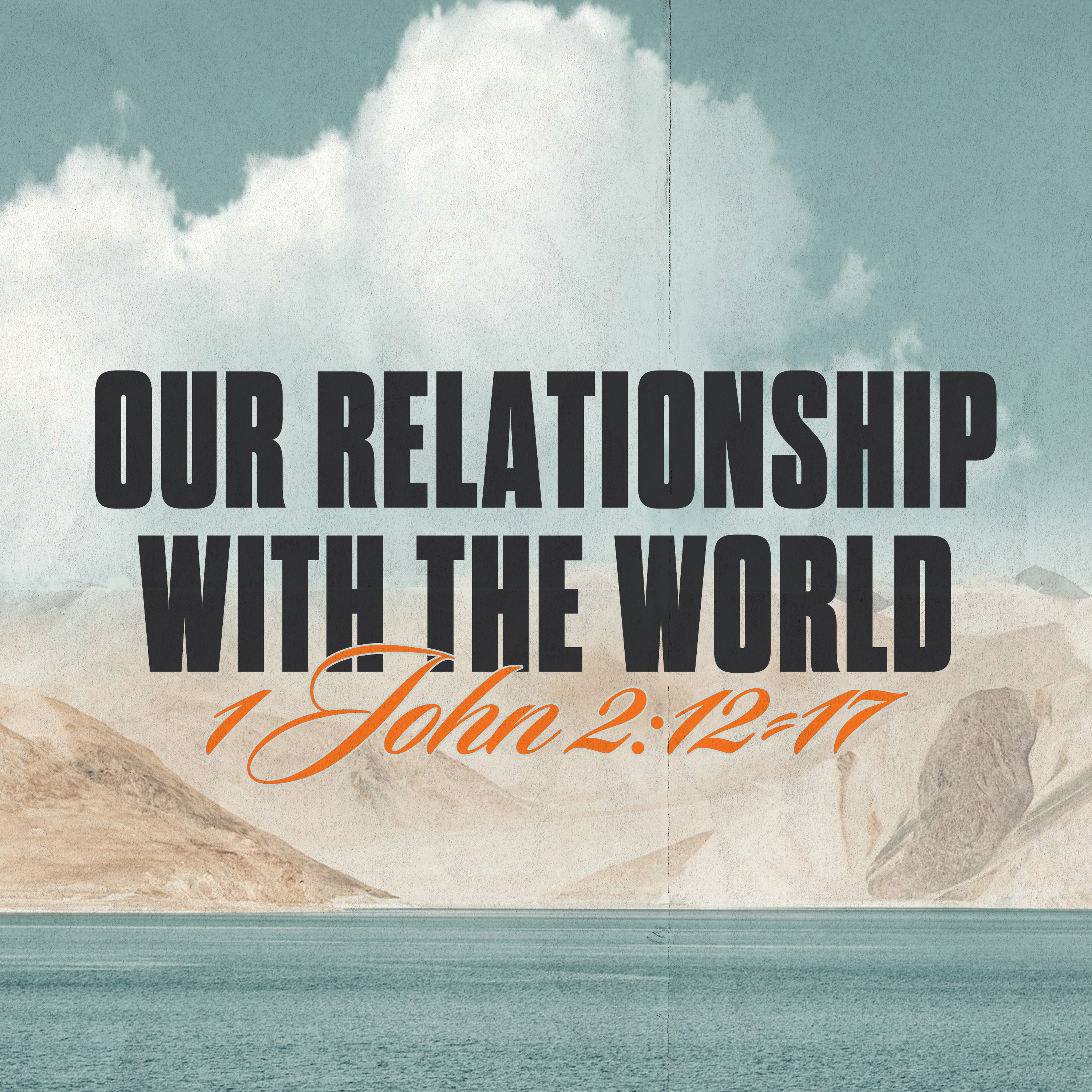 The Message Proclaimed | Our Relationship With the World
