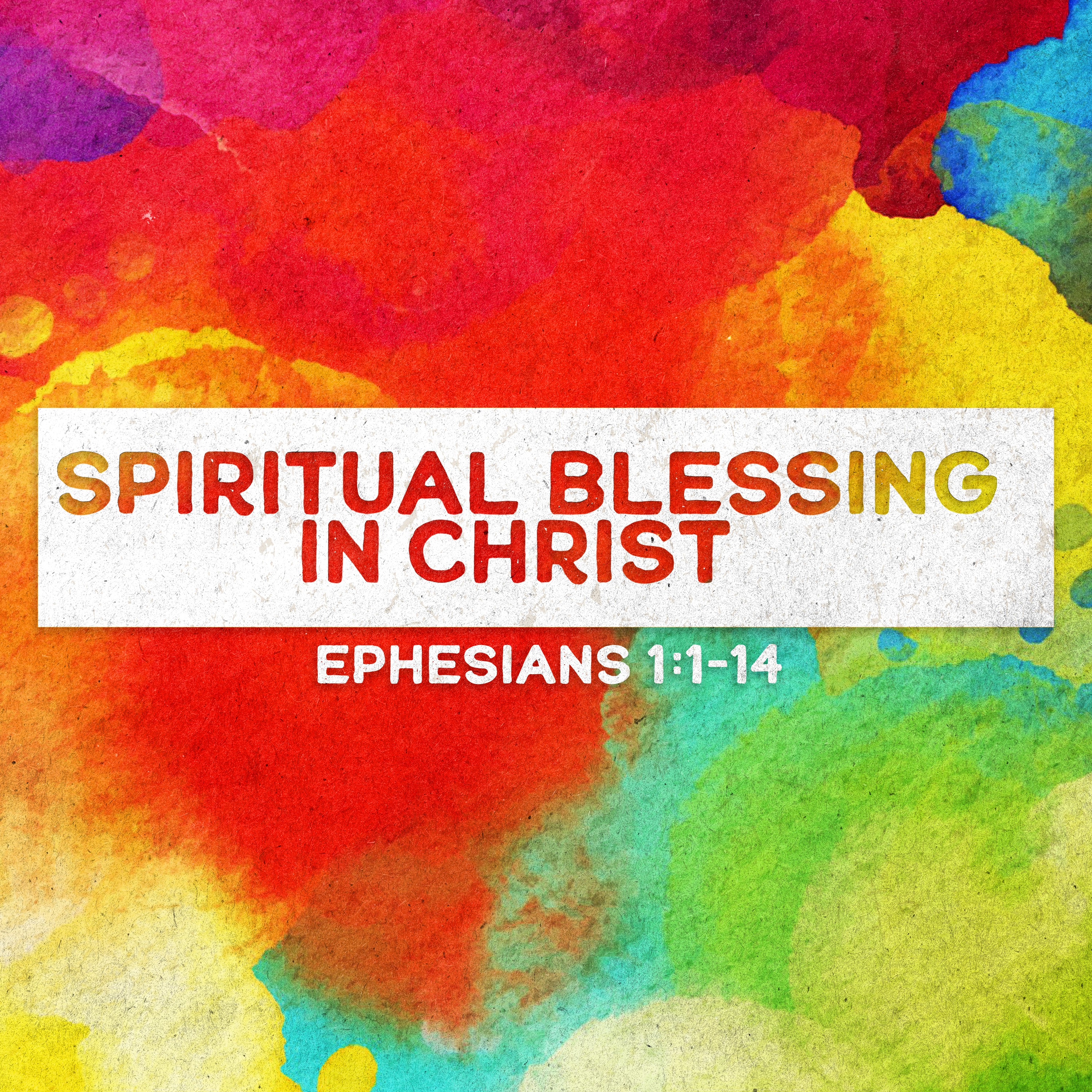 Ephesians | Spiritual Blessing in Christ