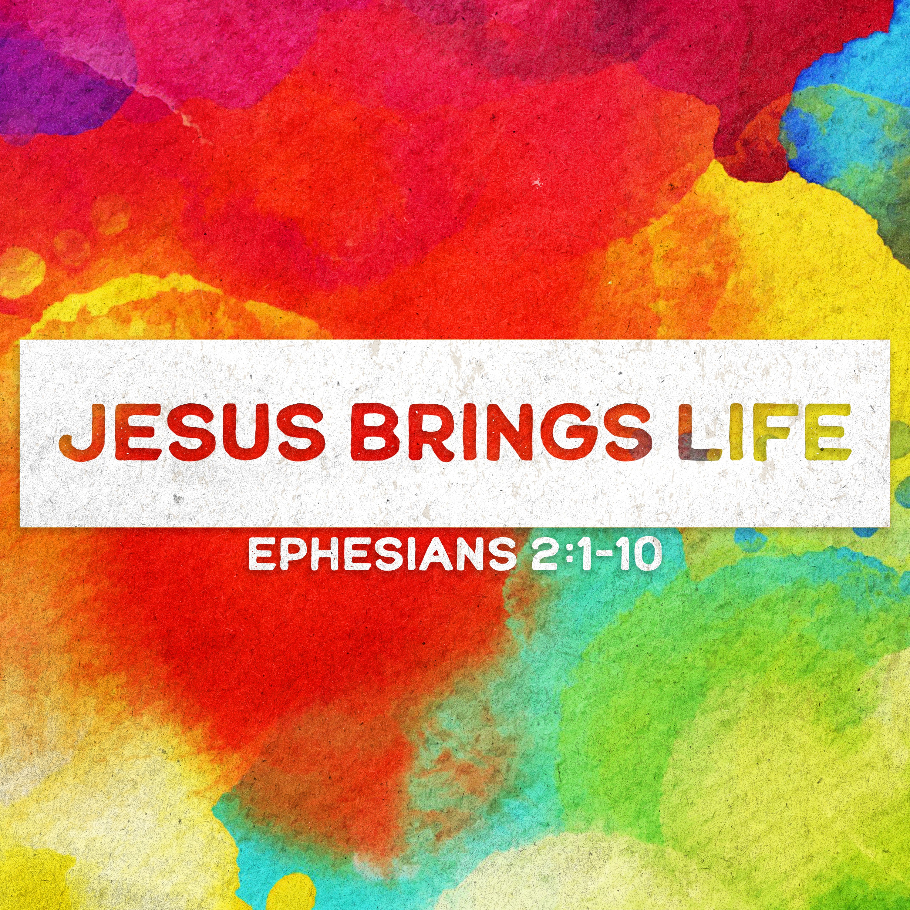 Ephesians | Jesus Brings Life