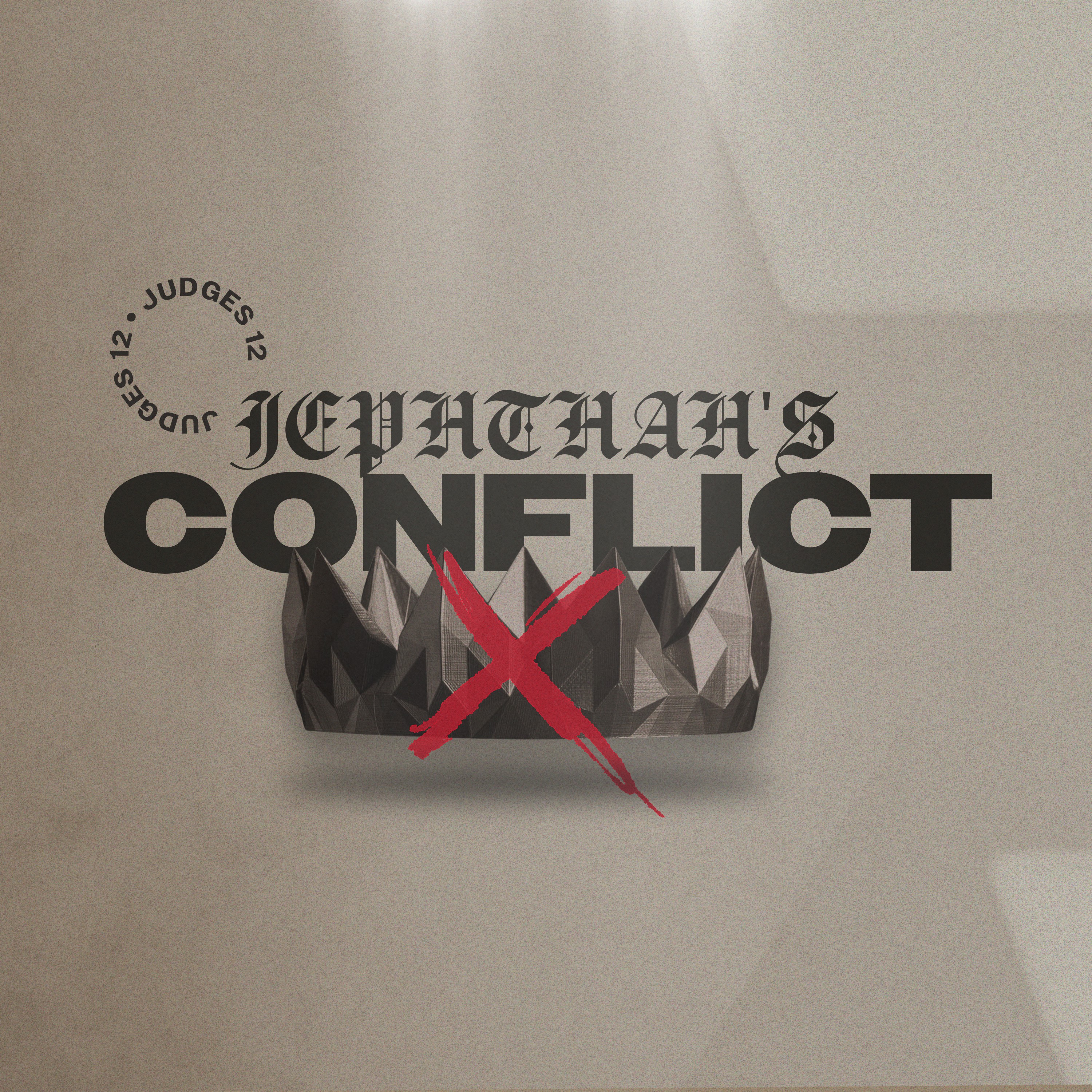 Judges: No King in Israel | Jephthah's Conflict