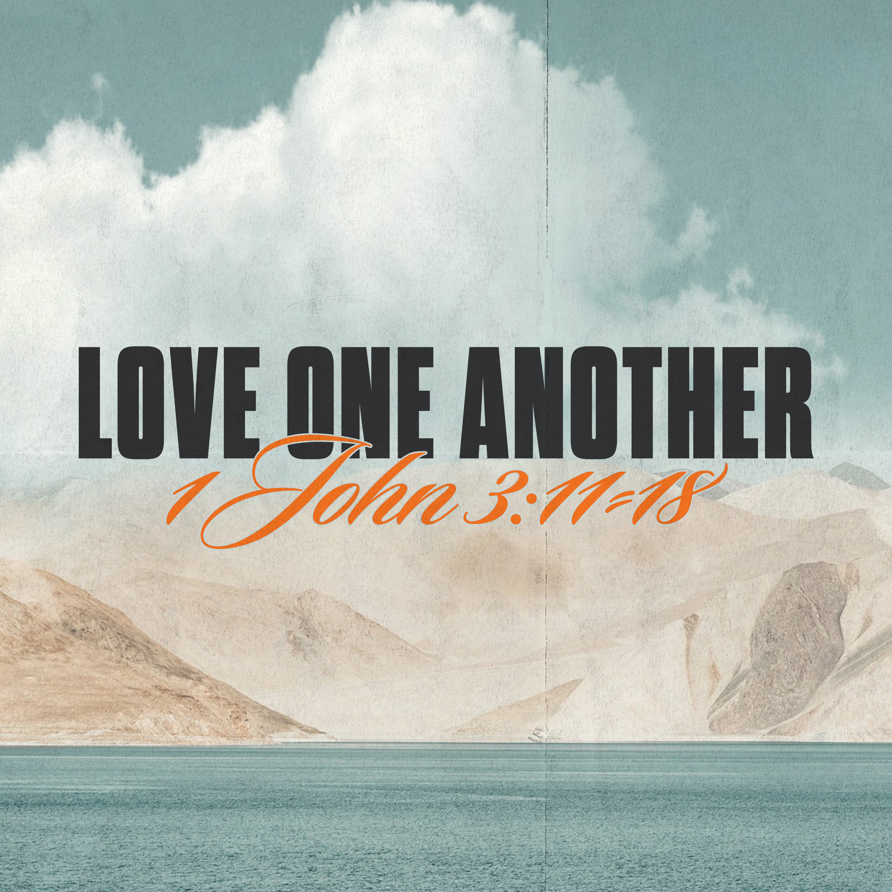 The Message Proclaimed | Love One Another