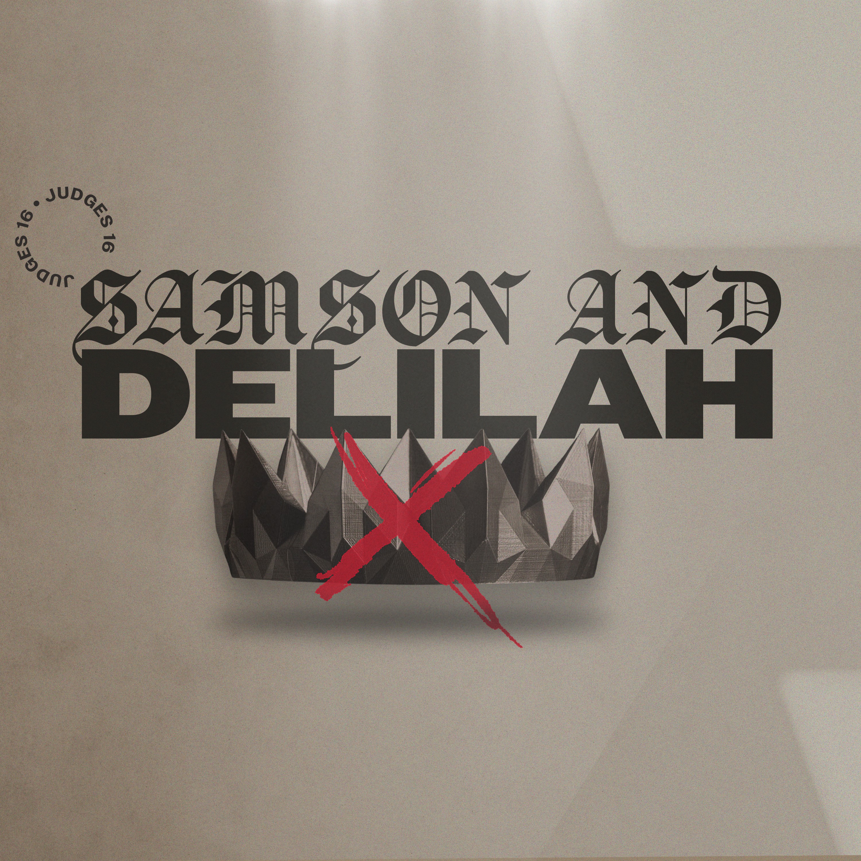 Judges: No King in Israel | Samson and Delilah