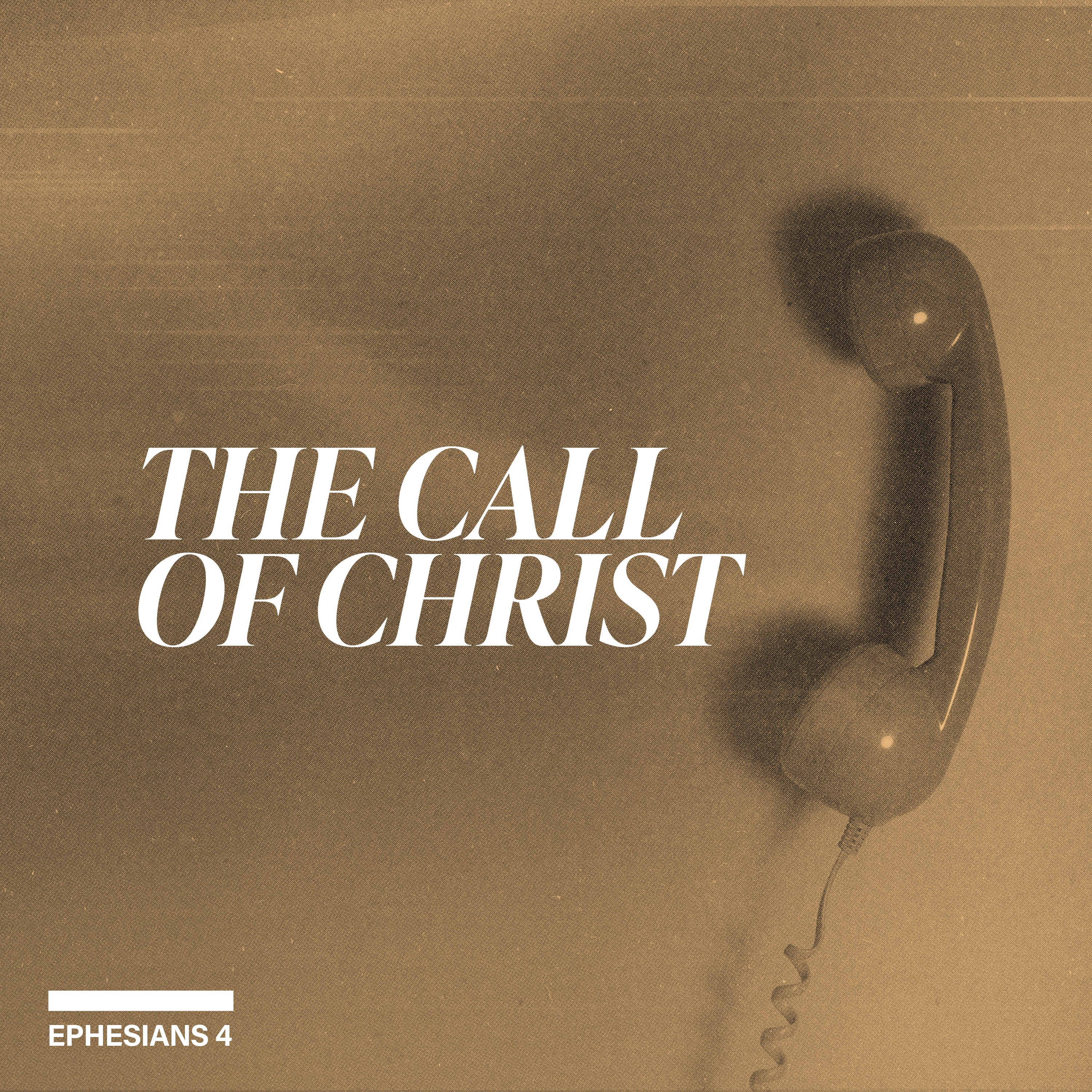 Standalone Sermon | The Call of Christ | Ephesians 4